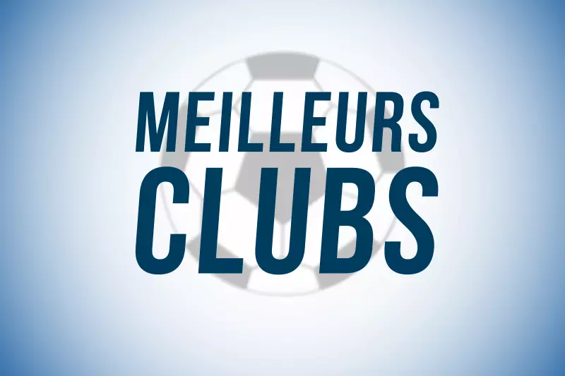 Les meilleurs clubs de foot